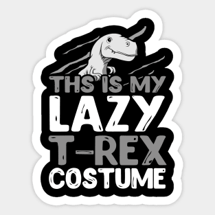 This Is My Lazy T-rex Costume Sticker